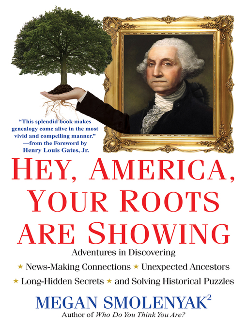 Title details for Hey, America, Your Roots Are Showing by Megan Smolenyak - Available